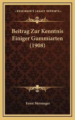 Beitrag Zur Kenntnis Einiger Gummiarten (1908) - Ernst Meininger