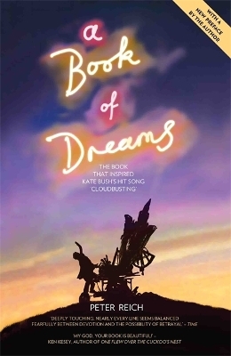 A Book of Dreams - The Book That Inspired Kate Bush's Hit Song 'Cloudbusting' - Peter Reich
