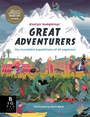 Alastair Humphreys' Great Adventurers - Alastair Humphreys
