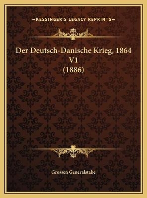 Der Deutsch-Danische Krieg, 1864 V1 (1886) - Grossen Generalstabe