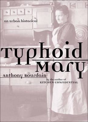 Typhoid Mary - Bourdain Anthony Bourdain