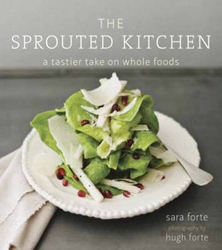 The Sprouted Kitchen: A Tastier Take on Whole Foods [A Cookbook]