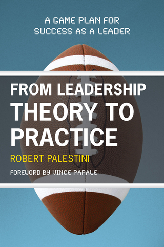 From Leadership Theory to Practice - Robert Palestini