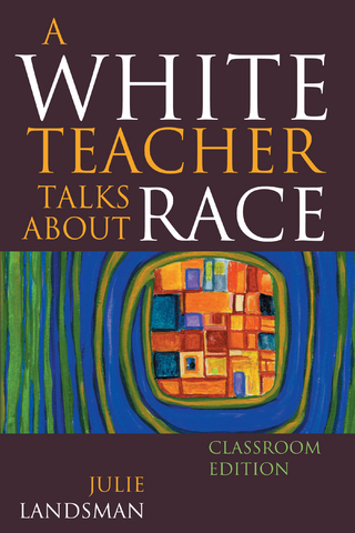 A White Teacher Talks about Race - Julie Landsman