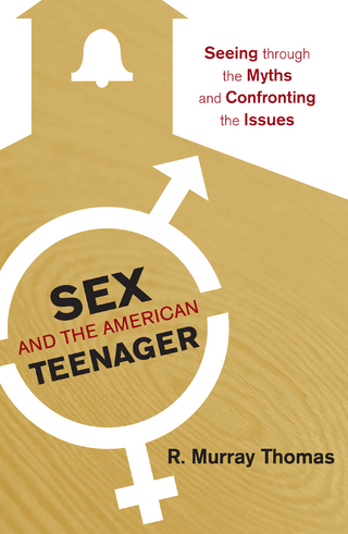 Sex and the American Teenager - R. Murray Thomas