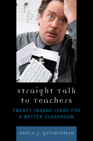 Straight Talk to Teachers - Bruce J. Gevirtzman