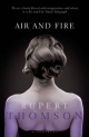 Air and Fire - Thomson Rupert Thomson