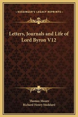 Letters, Journals and Life of Lord Byron V12 - Thomas Moore