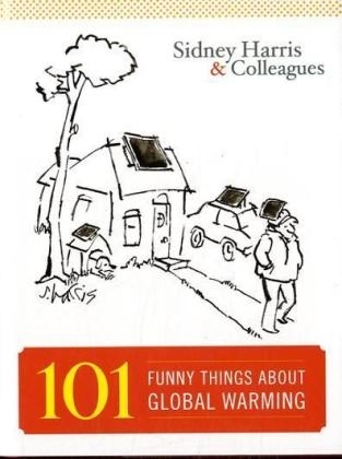 101 Funny Things About Global Warming - Harris Sidney Harris