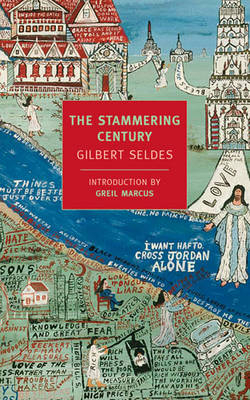 Stammering Century - Gilbert Seldes