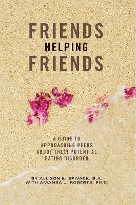 Friends Helping Friends - Allison K. Spivak