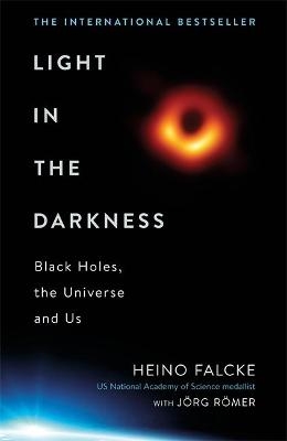 Light in the Darkness - Professor Heino Falcke, Jörg Römer
