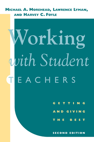 Working with Student Teachers - Harvey C. Foyle; Lawrence Lyman; Michael A. Morehead