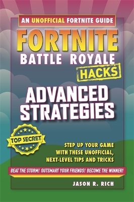 Fortnite Battle Royale: Advanced Strategies - Jason R Rich