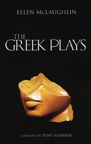 The Greek Plays - Ellen McLaughlin