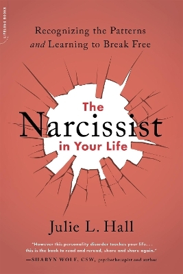 The Narcissist in Your Life - Julie L. Hall