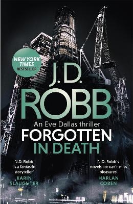 Forgotten In Death: An Eve Dallas thriller (In Death 53) - J. D. Robb