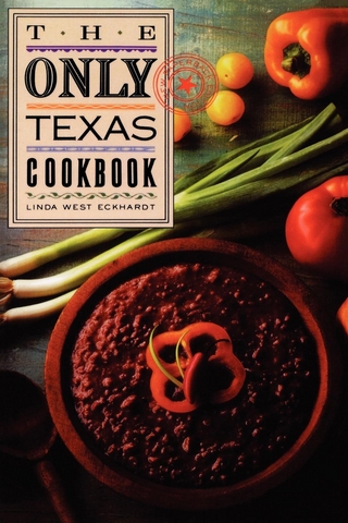 Only Texas Cookbook - Linda West Eckhardt