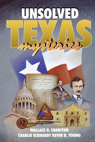 Unsolved Texas Mysteries - Wallace O. Chariton; Charlie Eckhardt; Kevin Young