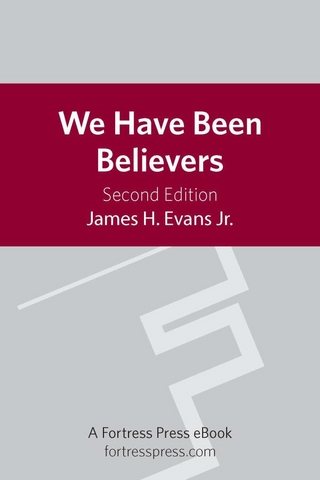 We Have Been Believers - James H. Evans; Stephen G. Ray