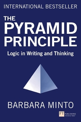 Pyramid Principle, The - Barbara Minto