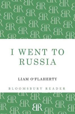 I Went To Russia - O'Flaherty Liam O'Flaherty