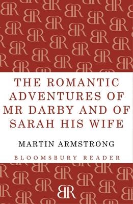 Romantic Adventures of Mr. Darby and of Sarah His Wife - Armstrong Martin Armstrong