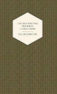 Man Who Was Thursday - A Nightmare - G. K. Chesterton