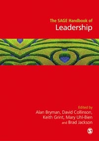 SAGE Handbook of Leadership - Alan Bryman; David Collinson; Keith Grint; Brad Jackson; Mary Uhl-Bien