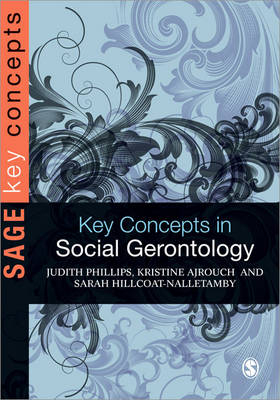 Key Concepts in Social Gerontology - Kristine J Ajrouch; Sarah Hillcoat-Nalletamby; Judith E Phillips