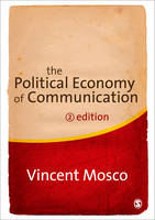 Political Economy of Communication - Vincent Mosco