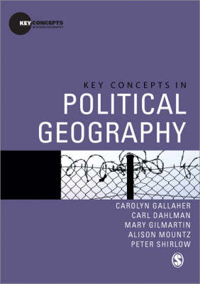 Key Concepts in Political Geography - Carl T Dahlman; Carolyn Gallaher; Mary Gilmartin; Alison Mountz; Peter Shirlow
