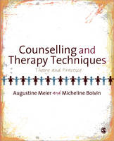 Counselling and Therapy Techniques - Micheline Boivin; Augustine Meier