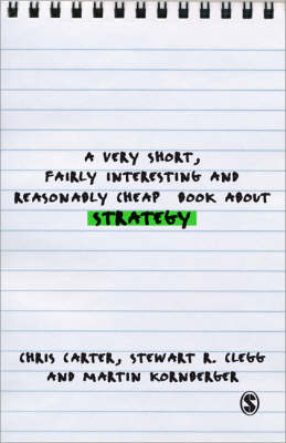 Very Short, Fairly Interesting and Reasonably Cheap Book About Studying Strategy - Chris Carter; Stewart R Clegg; Martin Kornberger