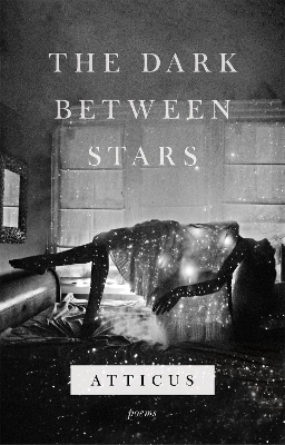 The Dark Between Stars - Atticus Poetry