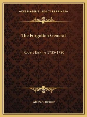 The Forgotten General - Albert Henry Heusser