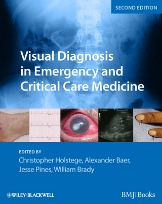 Visual Diagnosis in Emergency and Critical Care Medicine - Christopher P. Holstege; Alexander B. Baer; Jesse M. Pines; William J. Brady