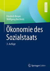 Ökonomie des Sozialstaats - Breyer, Friedrich; Buchholz, Wolfgang