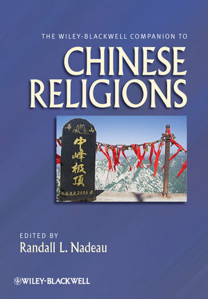 The Wiley-Blackwell Companion to Chinese Religions, - Randall L. Nadeau