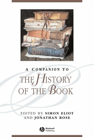 A Companion to the History of the Book - Simon Eliot; Jonathan Rose