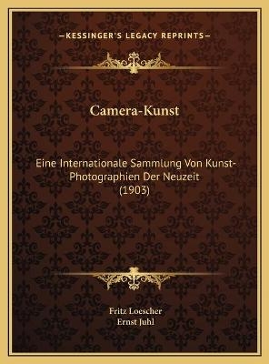 Camera-Kunst - Fritz Loescher; Ernst Juhl