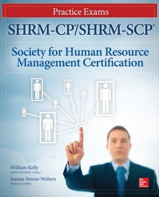 SHRM-CP/SHRM-SCP Certification Practice Exams - William Kelly, Joanne Simon-Walters