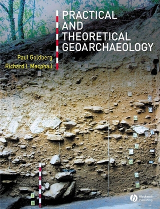 Practical and Theoretical Geoarchaeology - Paul Goldberg; Richard I. MacPhail