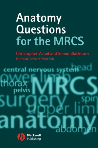 Anatomy Questions for the MRCS - Simon Blackburn; Christopher Wood
