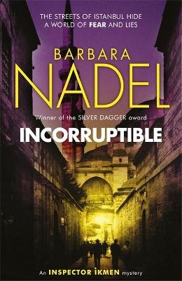 Incorruptible (Inspector Ikmen Mystery 20) - Barbara Nadel