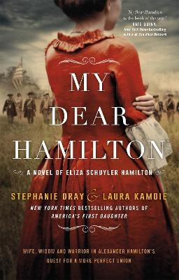 My Dear Hamilton - Stephanie Dray, Laura Kamoie