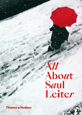 All About Saul Leiter - Saul Leiter