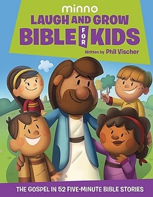 Laugh and Grow Bible for Kids - Phil Vischer