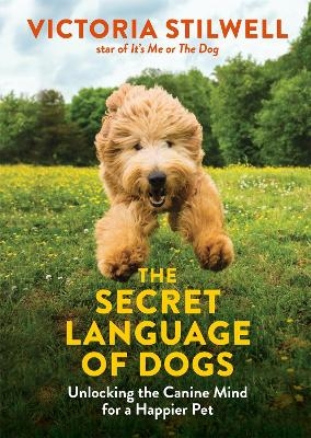 The Secret Language of Dogs - Victoria Stilwell