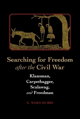 Searching for Freedom after the Civil War - G. Ward Hubbs